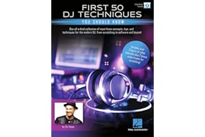 First 50 DJ Techniques You Should Know - Learn Mixing, Scratching, Beatmatching and More | Book with Online Video Tutorials a