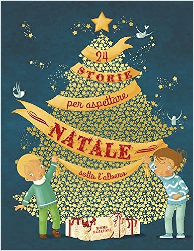 Natale Sotto L Albero.Natale Per I Bimbi 24 Storie Per Aspettare Natale Sotto L Albero Italian Edition Grossetete Charlotte 9788867145409 Amazon Com Books