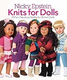 Nicky Epstein Knits for Dolls: 25 Fun, Fabulous Outfits for 18-Inch Dolls by Nicky Epstein