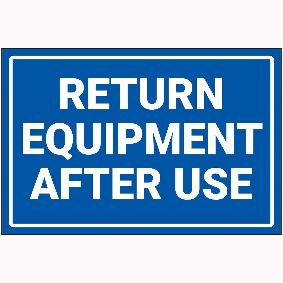V Safety Return Equipment After Use Sign - 400mm x 300mm - 2mm Rigid Plastic