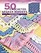 50 Crocheted Afghan Borders-Knitted or Crocheted, Provide the Finishing Touch to Just About any Afgh by Rita Weiss Creative Partners