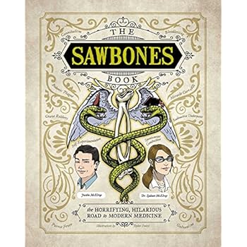 The Sawbones Book: The Hilarious, Horrifying Road to Modern Medicine