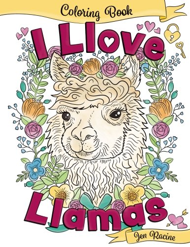 I Llove Llamas Coloring Book (I Love Coloring Books) (Volume 1)
