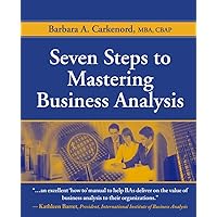 Seven Steps to Mastering Business Analysis