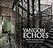 Yangon Echoes: Inside Heritage Homes by 