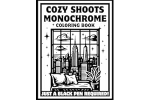 Cozy Shoots Monochrome Coloring Book: 100 High-Quality Monochrome Images for Adults: Cozy Monochrome Moments,Cozy monochrome Landscapes, and Relaxing ... Mind with just One Color or a black marker"