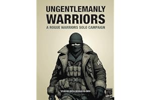 UNGENTLEMANLY WARRIORS: A Rogue Warriors Solo Campaign (ROGUE WARRIORS: A Modern Warfare Skirmish Game)