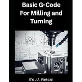 Basic G-Code for Milling and Turning