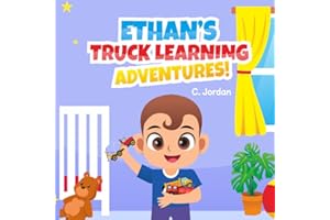 Ethan's Truck Learning Adventures: Toddler and Early Learning Ages 1 to 7 yrs