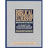 The Mentor's Guide to Biblical Eldership