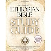 The Definitive Ethiopian Bible Study Guide: A Master Resource to the Complete Ethiopian Canon of 88 Biblical Books-Including the Ancient Apocrypha of Enoch, 4 Baruch, Jubilees, and More