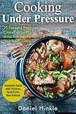 Image de Cooking Under Pressure: 25 Simple Recipes For Tender Meals In No Time (DH Kitchen) (Volume 22)