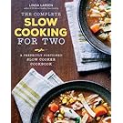 The Complete Slow Cooking for Two: A Perfectly Portioned Slow Cooker Cookbook