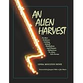 An Alien Harvest: Further Evidence Linking Animal Mutilations and Human Abductions to Alien Life Forms