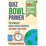 Quiz Bowl Primer: The Complete Middle School Geography Quiz Bowl Study Guide