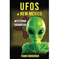 UFOs Over New Mexico: A True History of Extraterrestrial