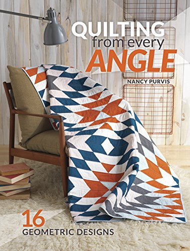 Quilting From Every Angle: 16 Geometric Designs