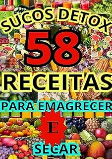 Livro Sucos Detox: 58 receitas para emagrecer e secar (5 ebooks para uma vida mais saudável)