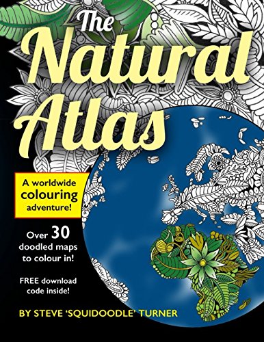 The Natural Atlas: A Worldwide Adult Coloring Book by Steve Turner