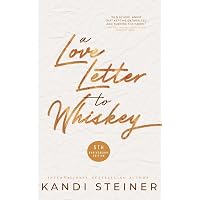 A Love Letter to Whiskey: Fifth Anniversary Edition: Steiner