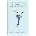 Orchids on Your Budget: Or Live Smartly on What You Have