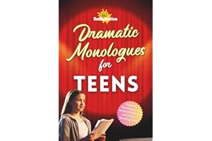 Dramatic Monologues for Teens: Inspiring Monologues to Boost Confidence and Public Speaking Skills