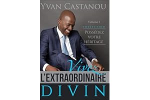 Vivez l'extraordinaire divin (French Edition)
