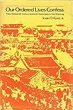 Our Ordered Lives Confess: Three Nineteenth-Century Missionaries in East Shantung (American-East Asi by
