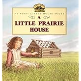 A Little Prairie House (Little House Picture Book)