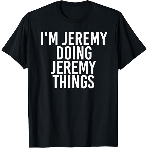 Amazon.com: Definition Jeremy Name Saying Jeremy First Name Jeremy