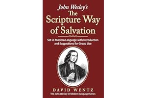 John Wesley's The Scripture Way of Salvation: Set in Modern Language with Introduction and Suggestions for Group Use