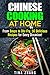 Chinese Cooking at Home: From Soups to Stir-Fry, 50 Delicious Recipes for Every Occasion! (Asian Cuisine)