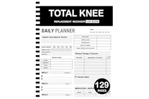 My Total Knee Replacement Recovery Log: A Daily Guide to Tracking Pain, Progress, PT Exercises