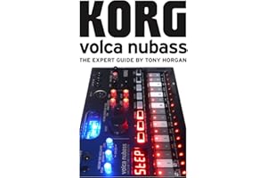 Korg Volca NuBass - The Expert Guide (Korg Volca Expert Guides)