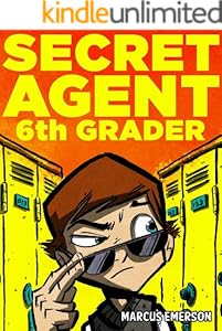 Secret Agent 6th Grader (a hilarious mystery for children ages 9-12)