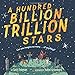 A Hundred Billion Trillion Stars