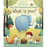 VERY FIRST LIFT-THE-FLAP QUESTIONS AND ANSWERS WHAT IS POO?