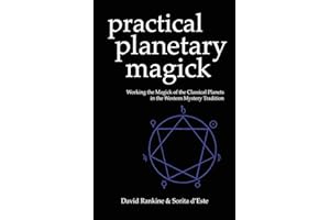 Practical Planetary Magick: Working the Magick of the Classical Planets in the Western Esoteric Tradition