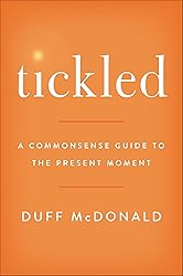 Tickled: A Commonsense Guide to the Present Moment