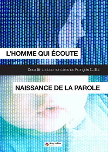 L'homme Qui Écoute + Naissance De La Parole