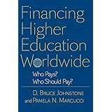 Financing Higher Education Worldwide: Who Pays? Who Should Pay?