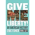 Give Me Liberty!: An American History