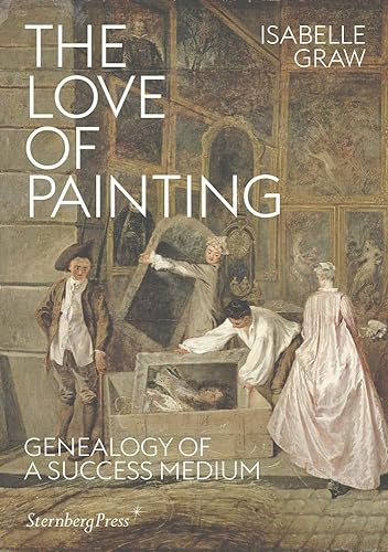 Download The Love of Painting: Genealogy of a Success Medium PDF