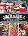 The Tailgate Cookbook: 75 Game-changing Recipes for the Tastiest Tailgate Ever by 
