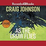 As the Crow Flies: A Walt Longmire Mystery, Book 8 by 