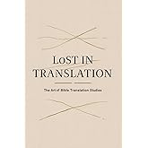 Lost in Translation: The Art of Bible Translation Studies