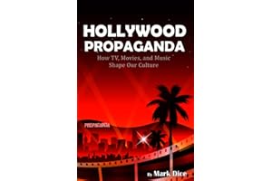 Hollywood Propaganda: How TV, Movies, and Music Shape Our Culture