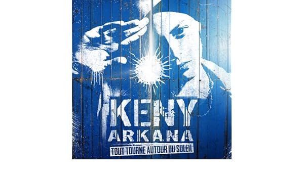 TÉLÉCHARGER ALBUM TOUT TOURNE AUTOUR DU SOLEIL KENY ARKANA TÉLÉCHARGER ALBUM TOUT TOURNE AUTOUR DU SOLEIL KENY ARKANA