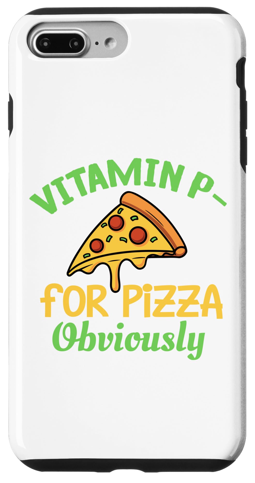 iPhone 7 Plus/8 Plus Vitamin P - P for Pizza Obviously - Funny Pizza Lover Case