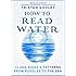 How To Read Water: Clues, Signs & Patterns from Puddles to the Sea